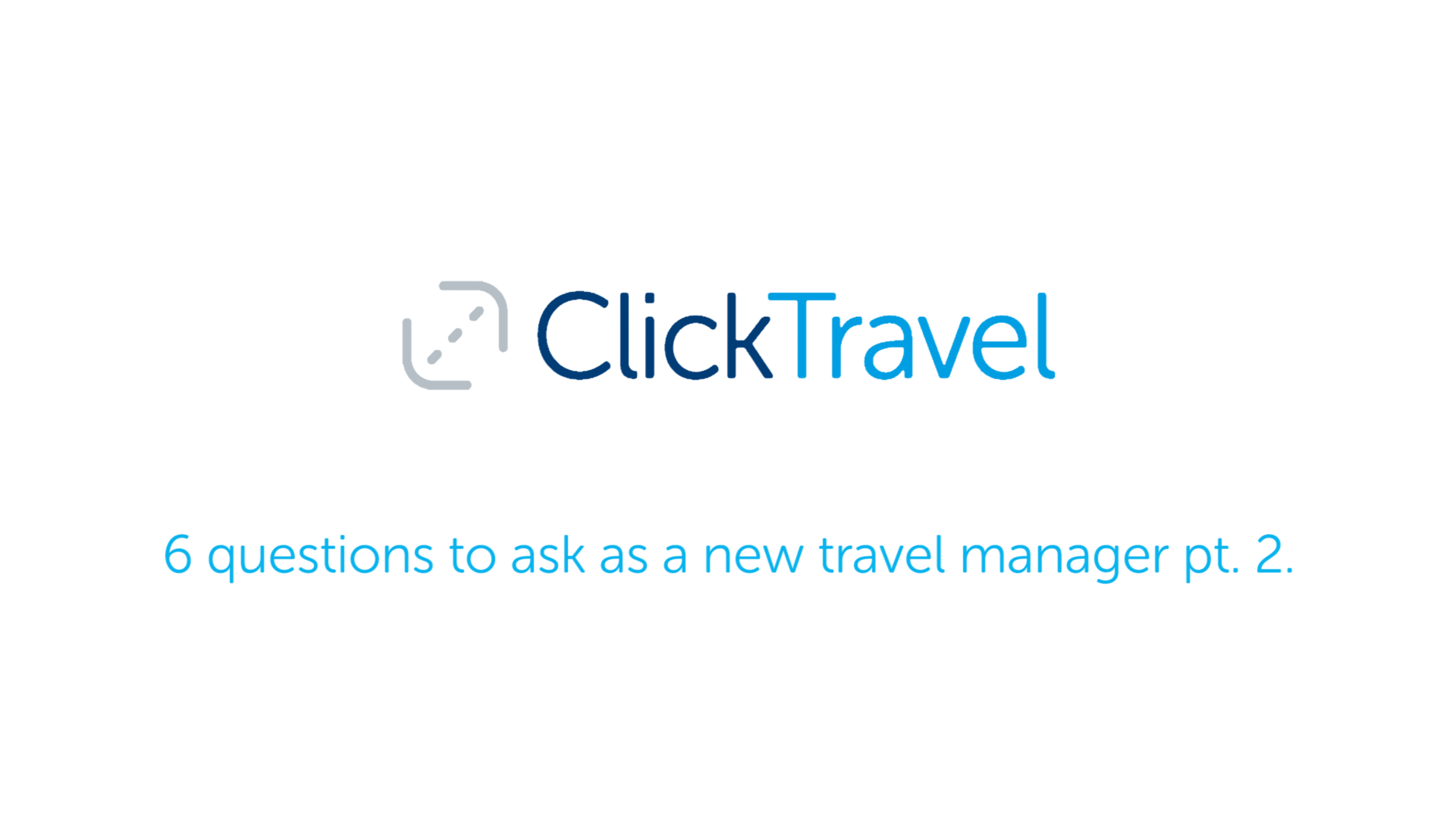 [VIDEO] 6 questions to ask as a new Travel Manager (pt 2)